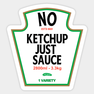 No Ketchup Just Sauce Sticker